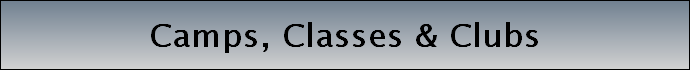 Camps, Classes & Clubs